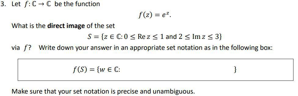 Solved 3. Let f:C → C be the function f(z) = ez What is the | Chegg.com