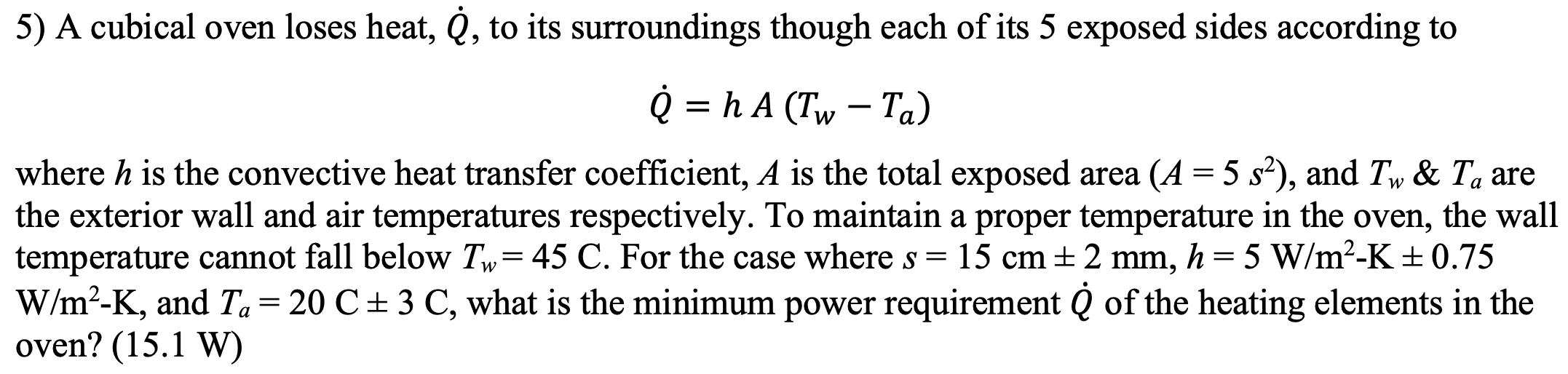 Solved 5) A cubical oven loses heat, 0, to its surroundings