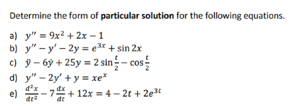 Solved Determine the form of particular solution for the | Chegg.com