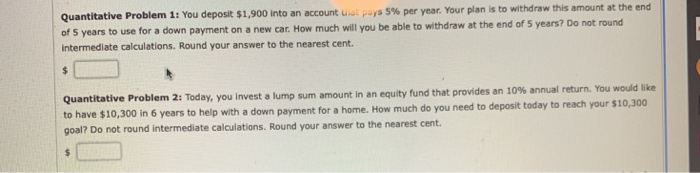 Solved Quantitative Problem 1: You deposit $1,900 into an | Chegg.com