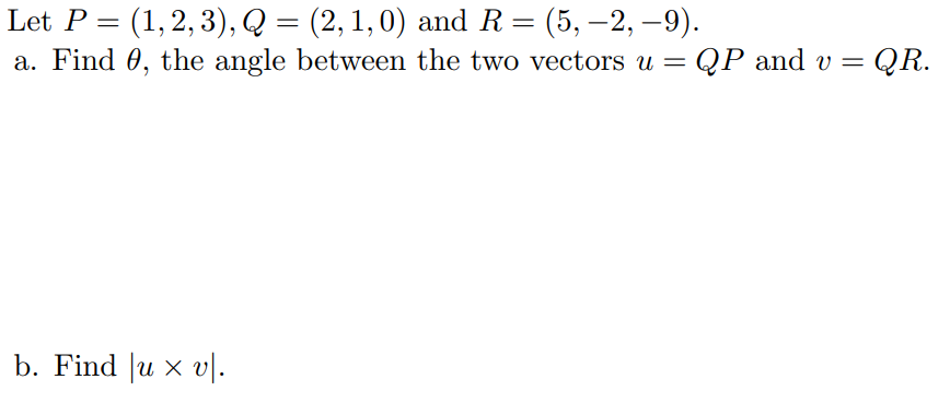 Solved Let P = (1,2,3), Q = (2,1,0) And R=(5,-2, -9). A. | Chegg.com