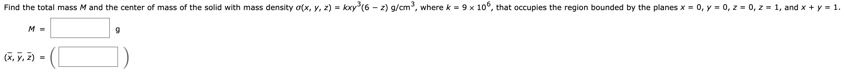 Solved Find The Total Mass M And The Center Of Mass Of Th Chegg Com