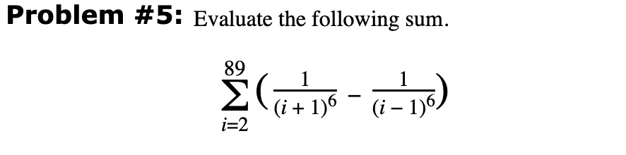 Solved Problem \#5: Evaluate the following sum. | Chegg.com