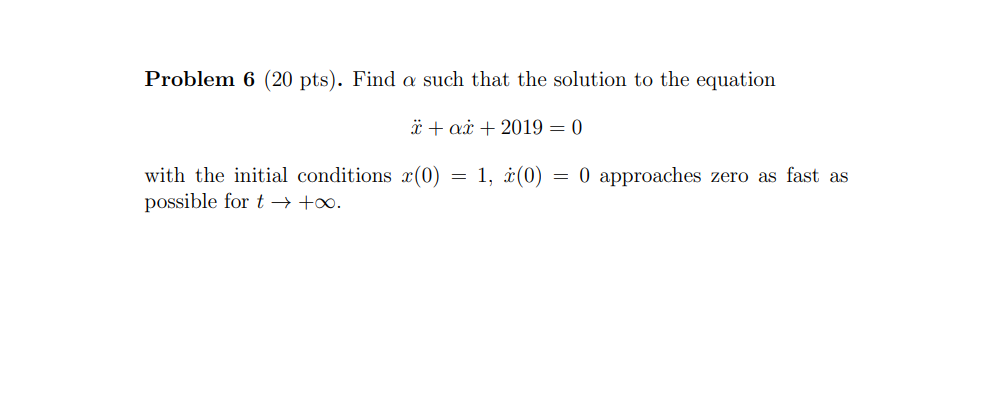 Solved Problem 6 (20 Pts). Find A Such That The Solution To | Chegg.com