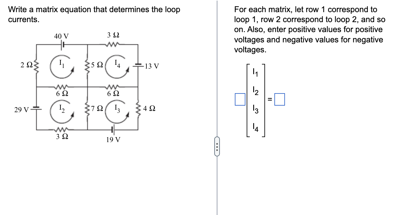 Solved Write a matrix equation that determines the loop | Chegg.com
