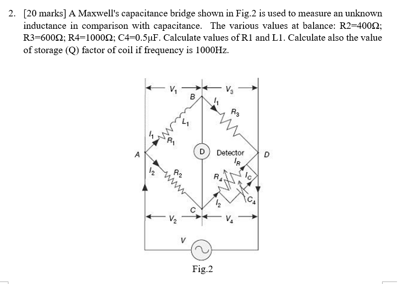 Solved 2. [20 marks] A Maxwell's capacitance bridge shown in