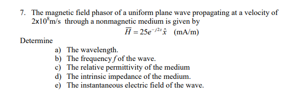 Solved 7. The magnetic field phasor of a uniform plane wave | Chegg.com