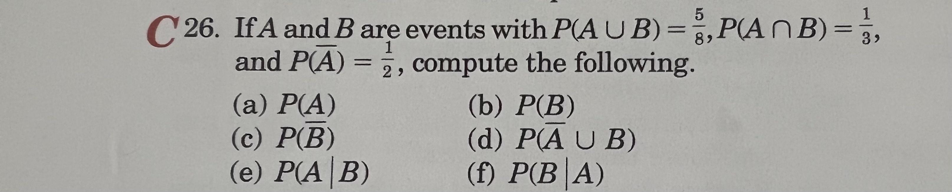 Solved 26. If A And B Are Events With P(A∪B)=85,P(A∩B)=31, | Chegg.com