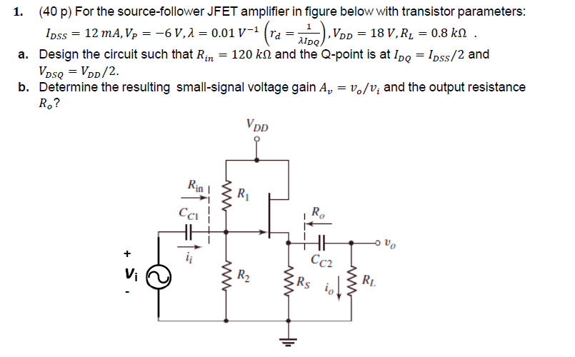 Solved 1. (40p) For the source-follower JFET amplifier in | Chegg.com