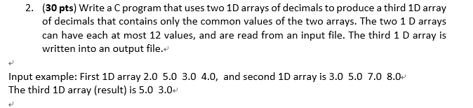 Solved 2. (30 pts) Write a C program that uses two 1D arrays | Chegg.com