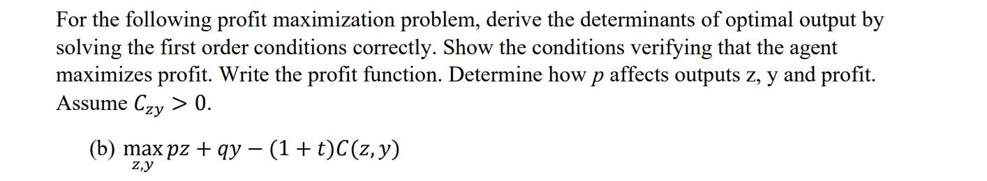 Solved For The Following Profit Maximization Problem, Derive | Chegg.com