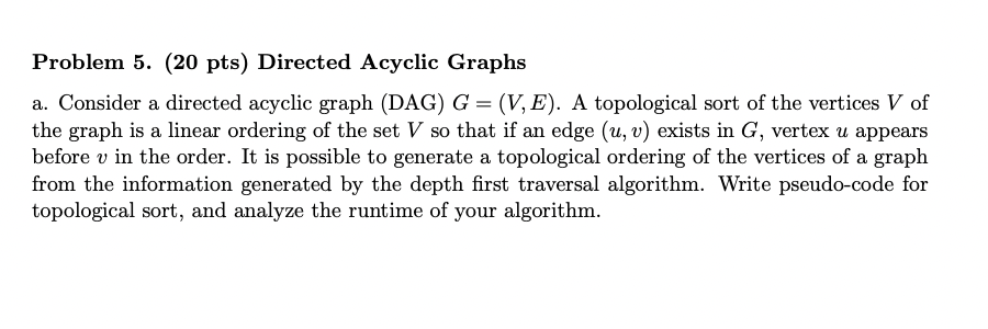 Solved Problem 5. (20 pts) Directed Acyclic Graphs a. | Chegg.com