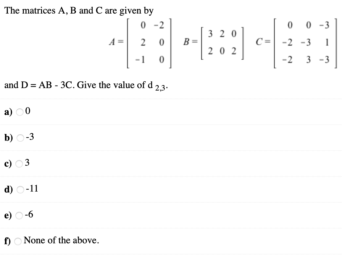 Solved The Matrices A, B And C Are Given By 0 -2 0 0 -3 3 2 | Chegg.com