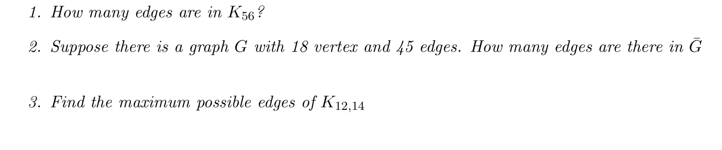 Solved 1. How many edges are in K56? 2. Suppose there is a | Chegg.com