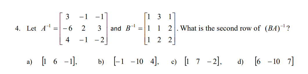 Solved 4. Let A−1=⎣⎡3−64−12−1−13−2⎦⎤ and B−1=⎣⎡111312122⎦⎤. | Chegg.com