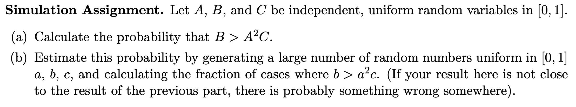 Solved Simulation Assignment. Let A,B, ﻿and C ﻿be | Chegg.com