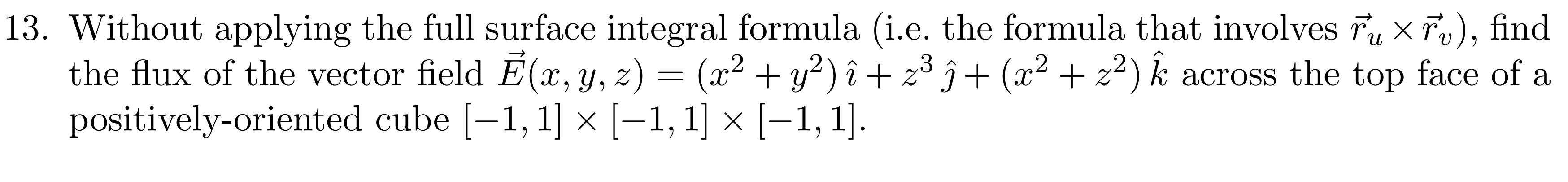 Solved 13. Without applying the full surface integral | Chegg.com