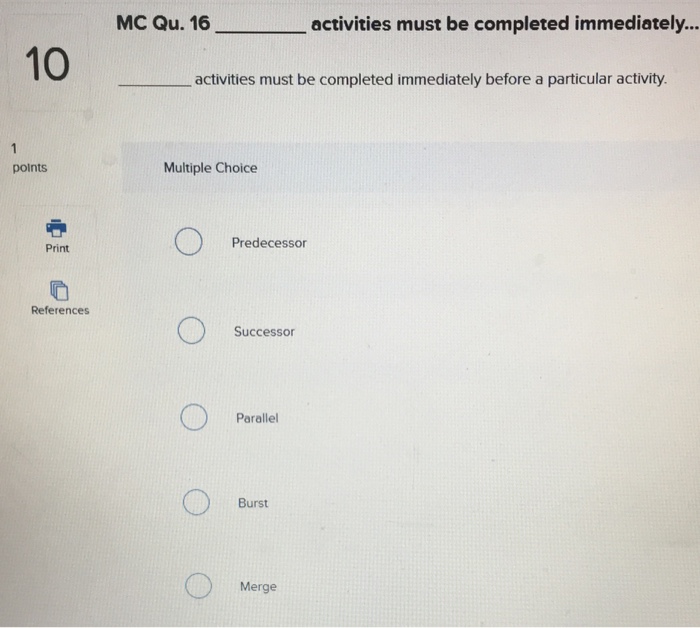 Solved MC Qu. 16 activities must be completed immediately... | Chegg.com