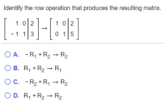 Solved Identify the row operation that produces the Chegg