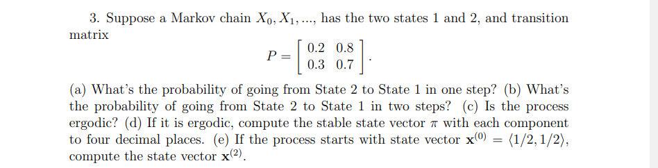 Solved 3. Suppose a Markov chain X., X1, ..., has the two | Chegg.com