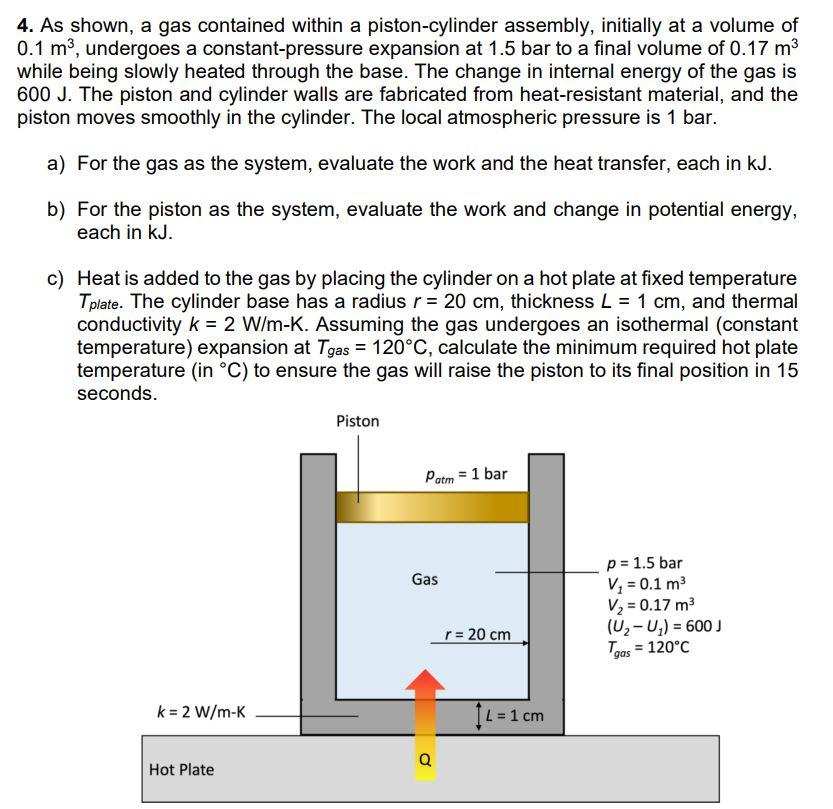 Solved 4. As Shown, A Gas Contained Within A Piston-cylinder | Chegg.com