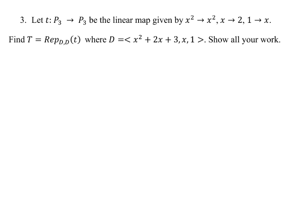 Solved 3. Let T: P3 P3 Be The Linear Map Given By X2 + X2, X | Chegg.com