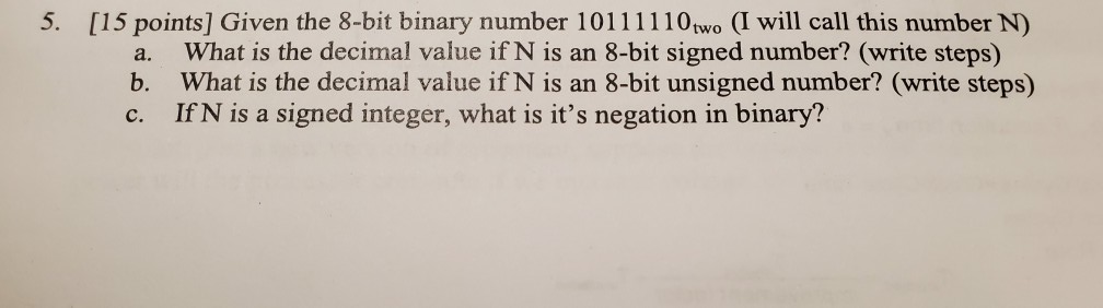 Solved [15 points] Given the 8-bit binary number 10111110two | Chegg.com