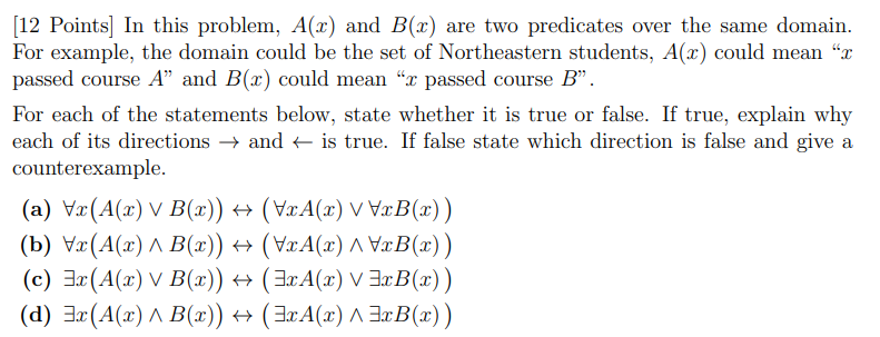 [12 Points] In this problem, A(z) and B(x) are two predicates over the same domain. For example, the domain could be the set
