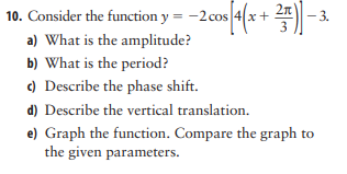 Solved -3. 10. Consider the function y = –2 cos 4(x+ a) What | Chegg.com