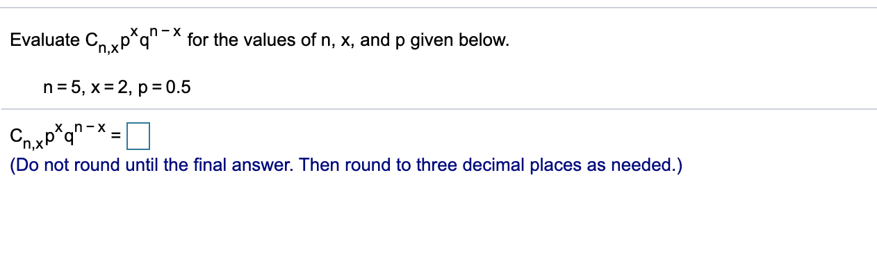 Solved Evaluate Cn Xp Q For The Values Of N X And P Chegg Com