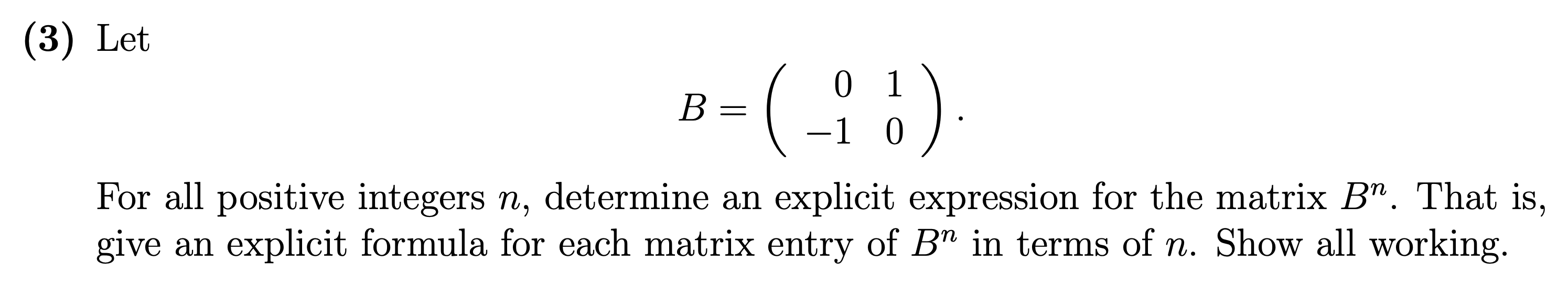 Solved (3) Let B=(0−110) For all positive integers n, | Chegg.com