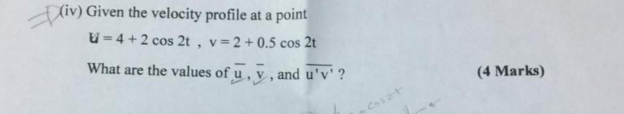 Solved (iv) Given the velocity profile at a point U = 4 + 2 | Chegg.com