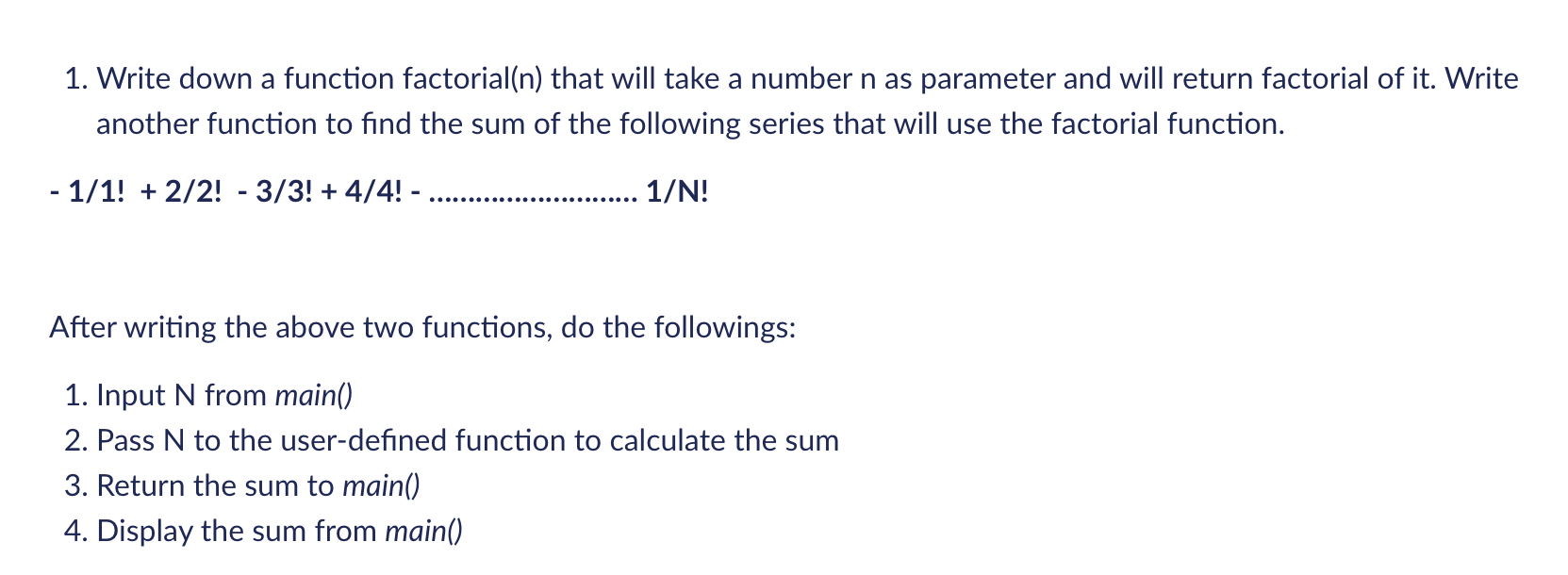 Solved 1. Write down a function factorial( n ) that will | Chegg.com