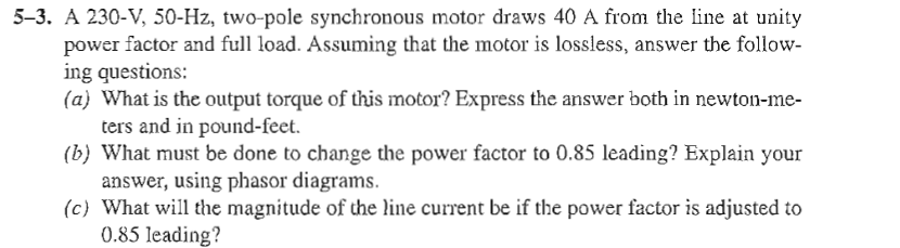 Solved 5–3. A 230-V, 50-Hz, two-pole synchronous motor draws | Chegg.com