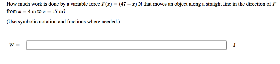 Solved How much work is done by a variable force F(x)=(47−x) | Chegg.com