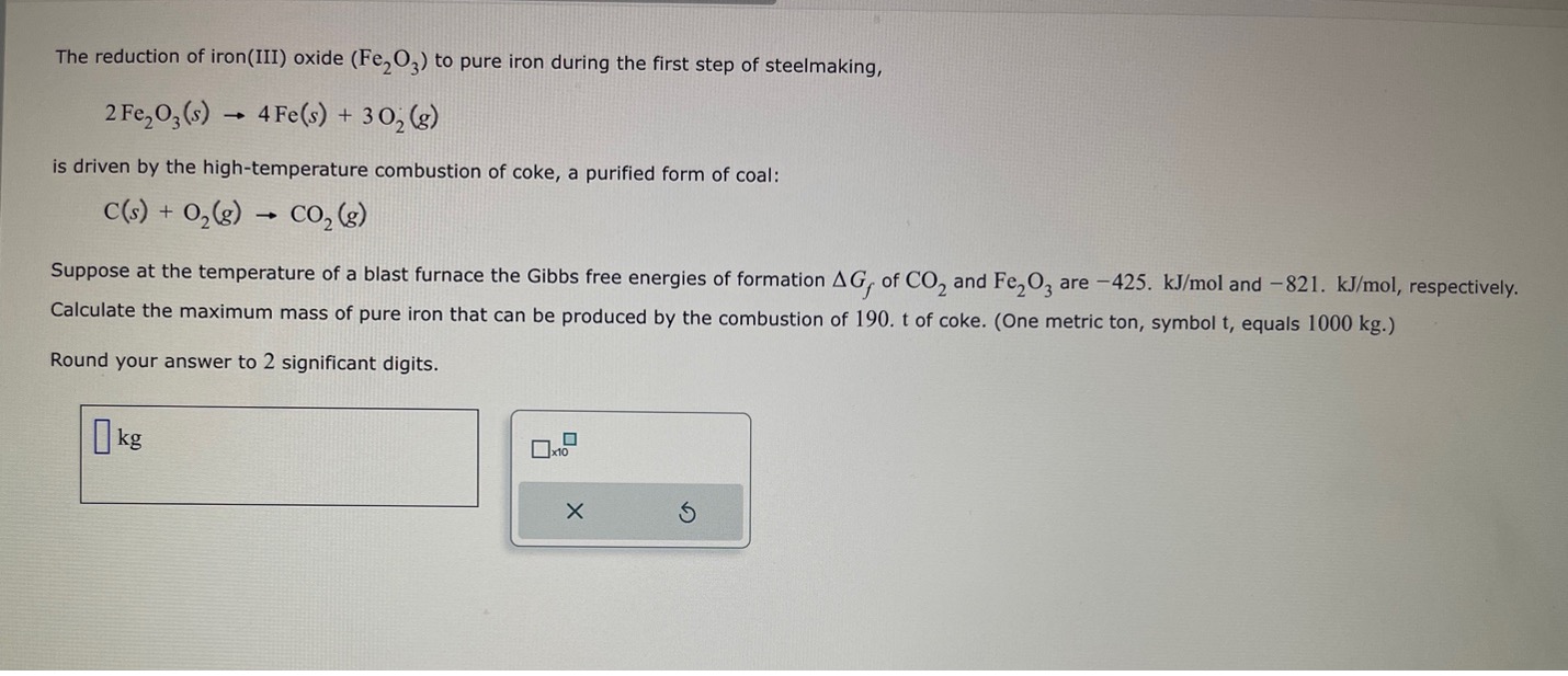 Solved The reduction of iron(III) oxide (Fe2O3) to pure iron | Chegg.com