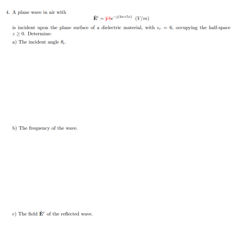 Solved 4 A Plane Wave In Air With E I Yˆ8e J 4x 5z Chegg Com