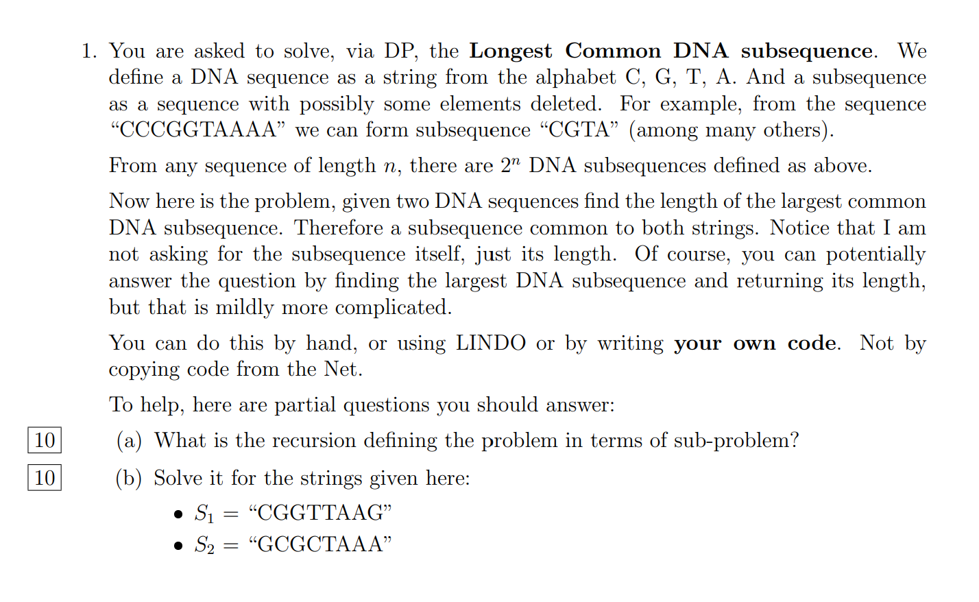Solved You are asked to solve, via DP, the Longest Common | Chegg.com