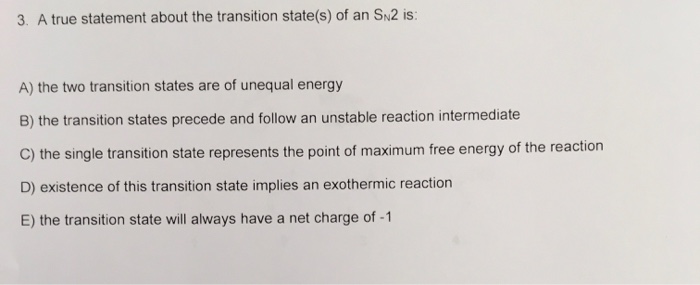 Solved A true statement about the transition state(s) of an | Chegg.com
