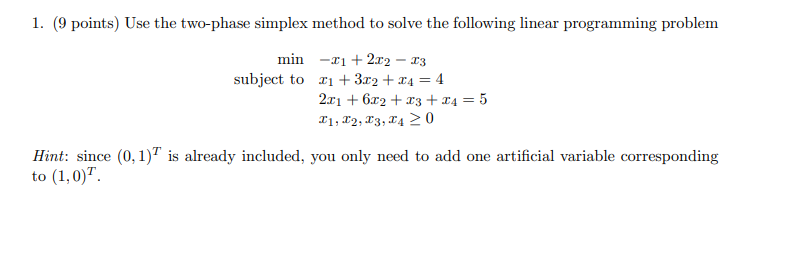 Solved 1. (9 points) Use the two-phase simplex method to | Chegg.com