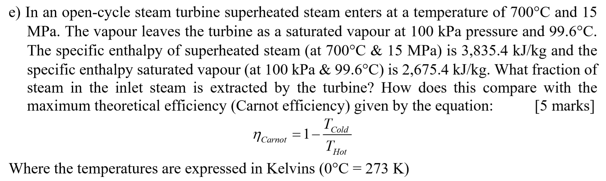 Solved e) In an open-cycle steam turbine superheated steam | Chegg.com