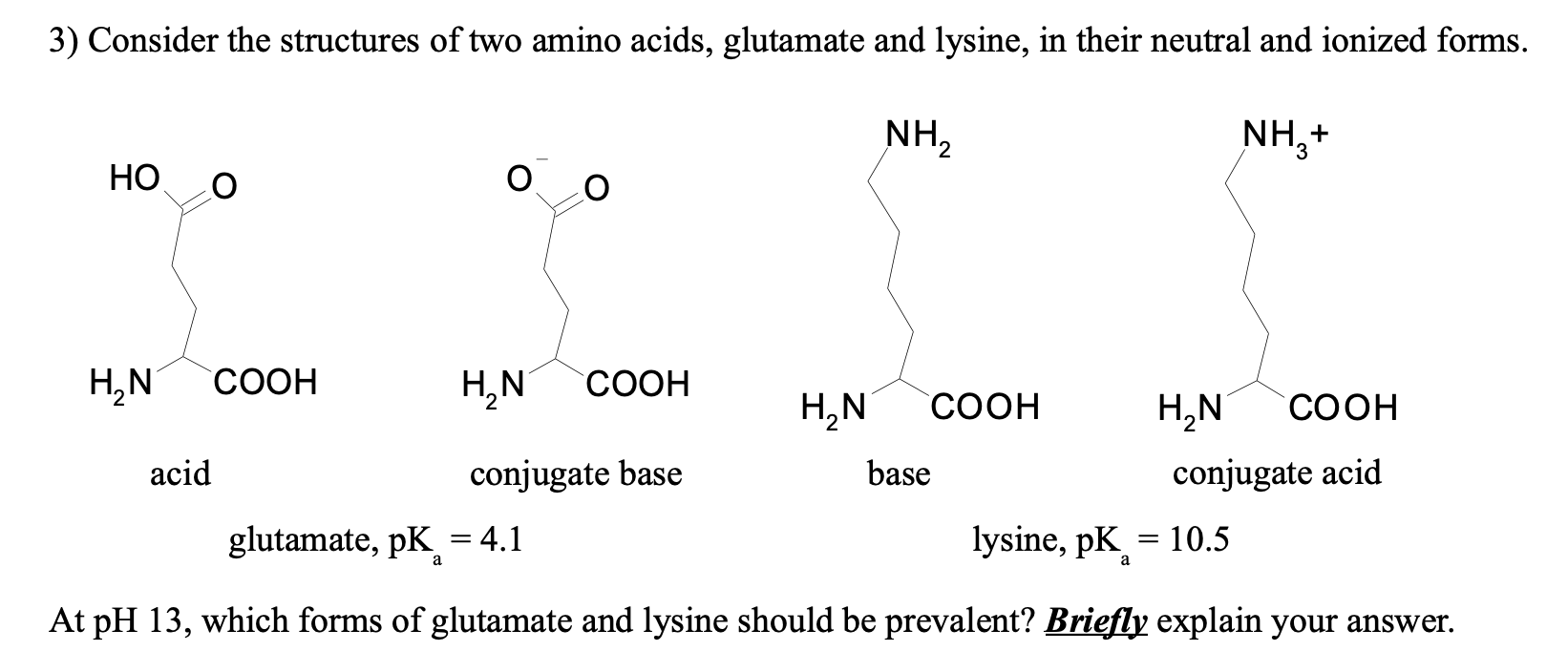 Solved 3) Consider the structures of two amino acids,