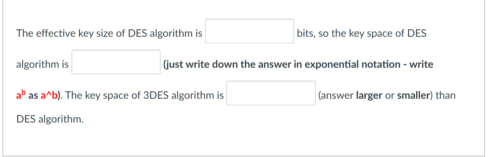 Solved The effective key size of DES algorithm is bits, so | Chegg.com