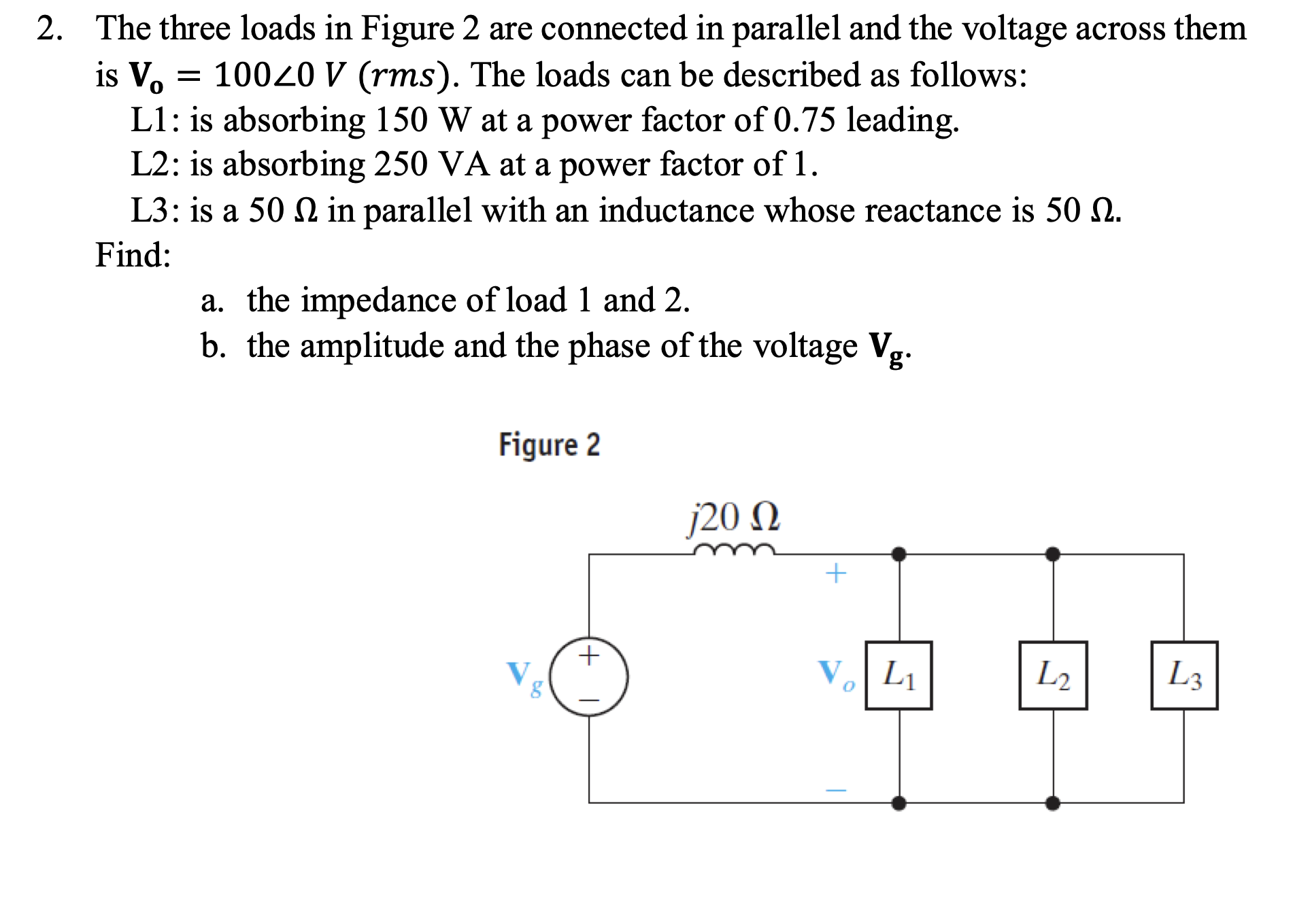 Solved The three loads in Figure 2 are connected in parallel