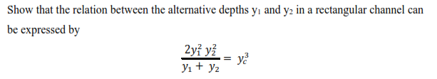 Solved Show that the relation between the alternative depths | Chegg.com