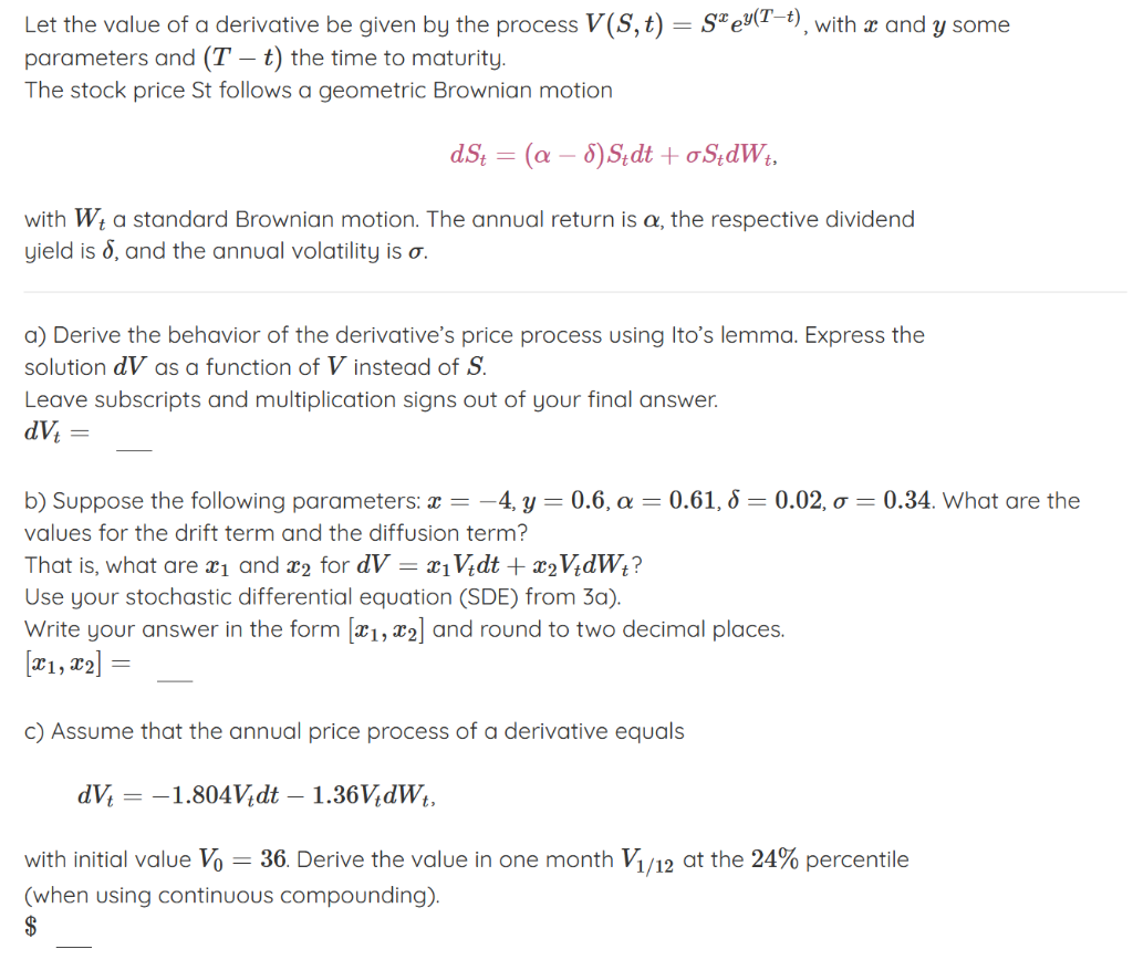 Solved Let the value of a derivative be given by the process | Chegg.com