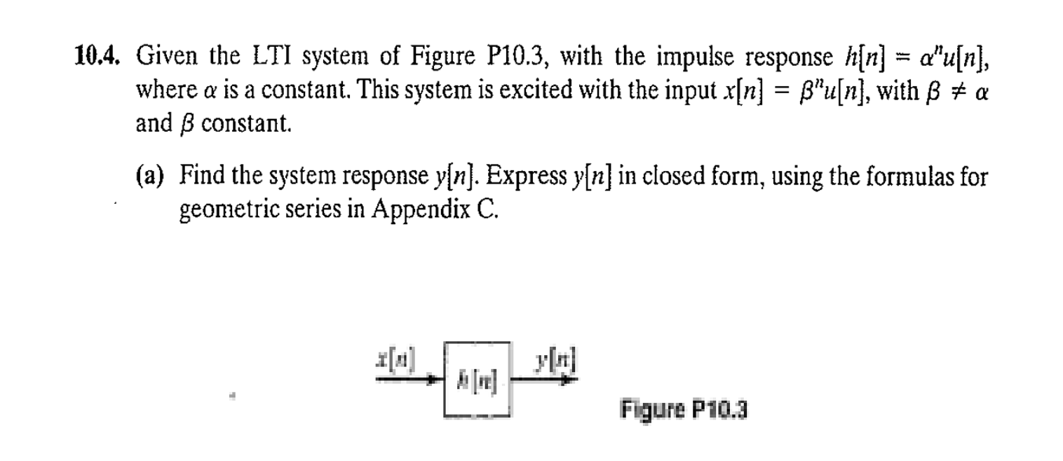 Solved 10 4 Given The Lti System Of Figure P10 3 With T Chegg Com