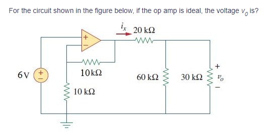 Solved For the circuit shown in the figure below, if the op | Chegg.com