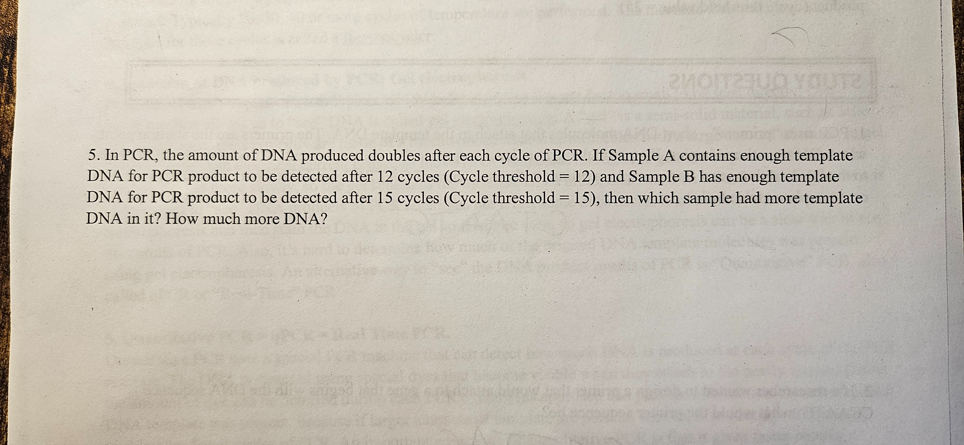 Solved In PCR, the amount of DNA produced doubles after