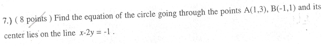 Solved 7.) ( 8 points ) Find the equation of the circle | Chegg.com